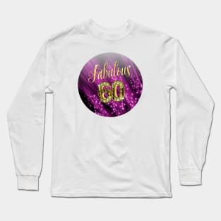 Fabulous 60 Years of Age Long Sleeve T-Shirt